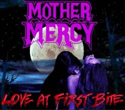 Mother Mercy : Love at First Bite Mother Mercy : Love at First Bite